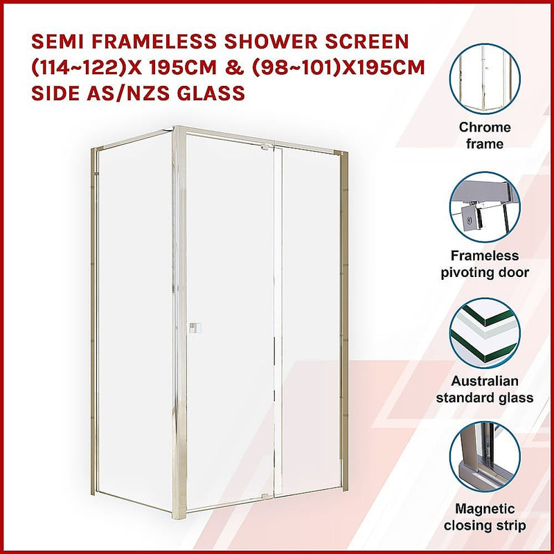 Semi Frameless Shower Screen (114~122)x 195cm & (98~101)x195cm Side AS/NZS Glass