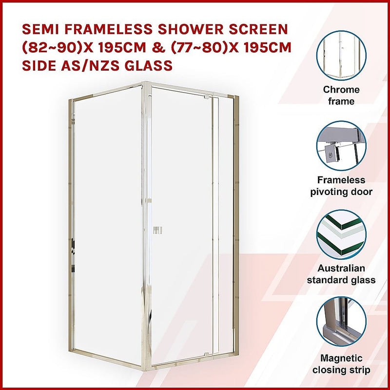 Semi Frameless Shower Screen (82~90)x 195cm & (77~80)x 195cm Side AS/NZS Glass