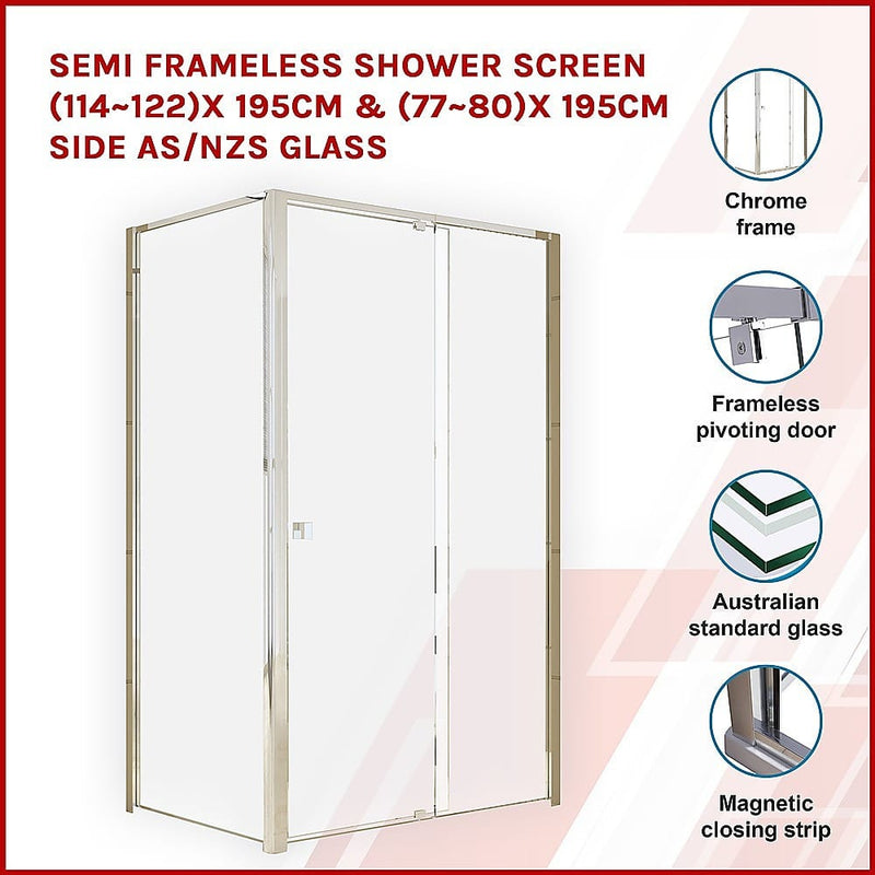 Semi Frameless Shower Screen (114~122)x 195cm & (77~80)x 195cm Side AS/NZS Glass