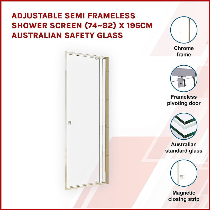 Adjustable Semi Frameless Shower Screen (74~82) x 195cm Australian Safety Glass