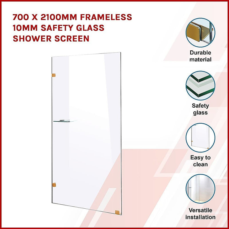 700 x 2100mm Frameless 10mm Safety Glass Shower Screen