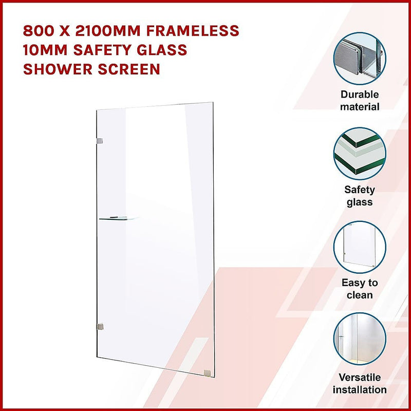 800 x 2100mm Frameless 10mm Safety Glass Shower Screen